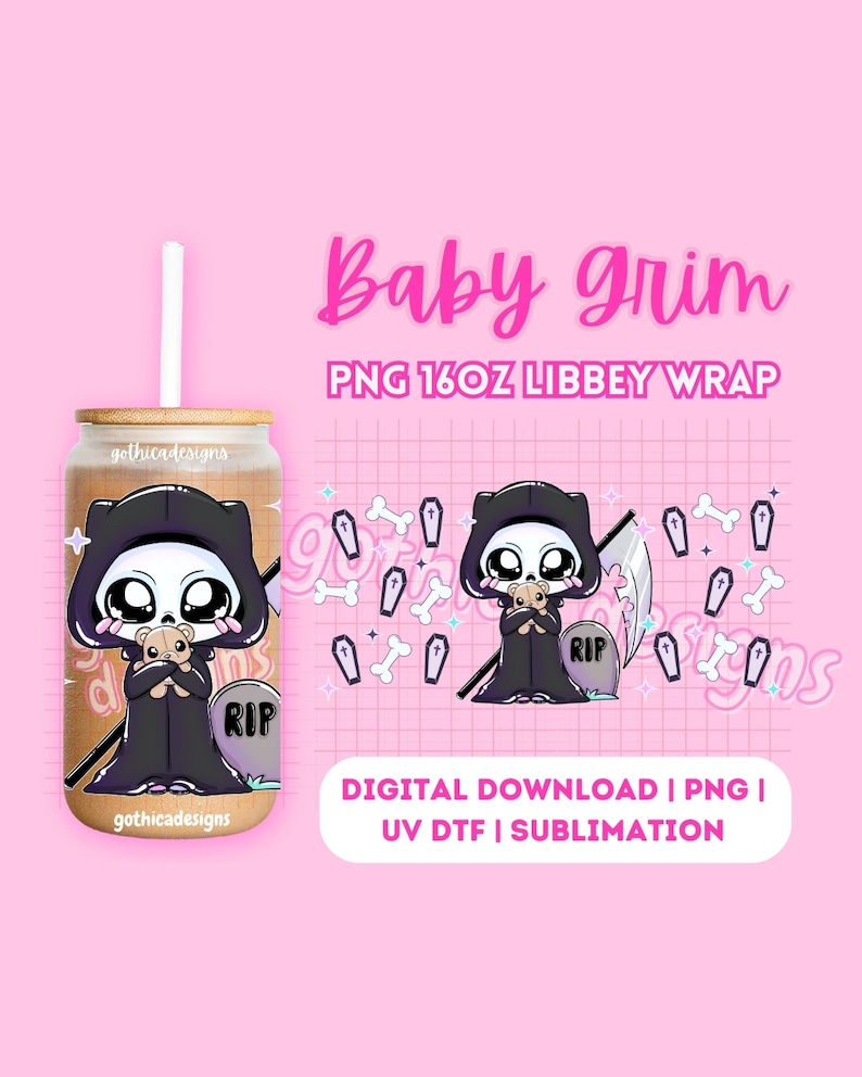 May include: A digital download for a 16 ounce Libbey wrap featuring a cartoon Grim Reaper holding a teddy bear. The design is in black, white, and pink with the text "Baby Grim" and "RIP".