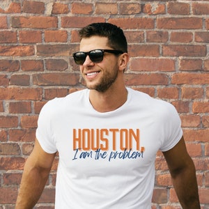Houston, I am the Problem - Unisex Jersey Short Sleeve Tee Bella Canvas