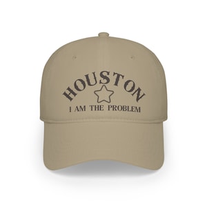 Western Houston I am the Problem - Low Profile Baseball Cap