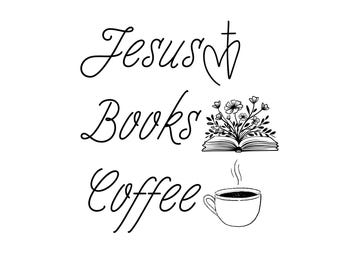 May include: Black and white graphic with the words "Jesus Books Coffee". The word "Jesus" has a cross symbol. An open book with floral accents and a steaming coffee cup are also featured.