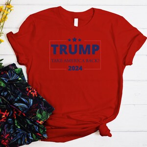 Trump Take America Back 2024 T-shirt - Conservative Tee for the 2024 Elections - Republican Supporter Gift Shirt for Donald Trump Lovers