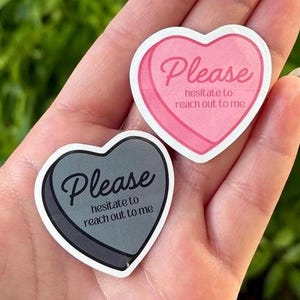 Please Hesitate to Reach Out Sticker: Funny Sassy Waterproof Sticker
