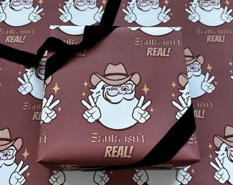 Santa Isn't Real Wrapping Paper, Rude Wrapping Paper, Funny Wrapping Paper