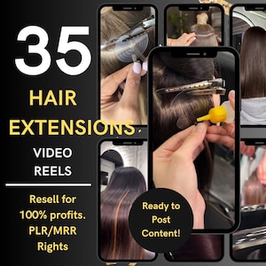 Könnte beinhalten: Werbung für Haarverlängerungen, mit der Zahl 35 in Weiß und den Worten "HAIR EXTENSIONS VIDEO REELS". Das Bild zeigt mehrere Telefonbildschirme, die die Anwendung von Haarverlängerungen anzeigen. Der Text enthält "Resell for 100% profits" und "Ready to Post Content!"