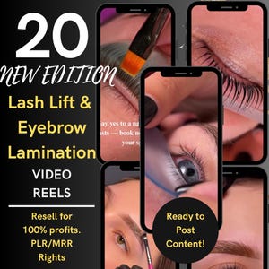 May include: A promotional image featuring a collage of smartphone screens displaying lash lift and eyebrow lamination procedures. The text reads "20 NEW EDITION Lash Lift & Eyebrow Lamination VIDEO REELS" with additional text about reselling rights and ready-to-post content.