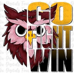 Go Fight Win Owls png, Owls png, School Spirit, Owls Mascot, Digital Design, DTF, Sports Sublimation, Owls Pride, Maroon Gold Owls