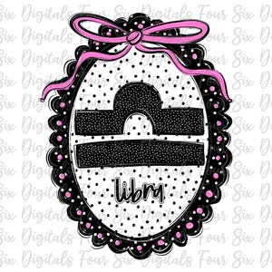 May include: A black and white Libra zodiac sign design with a pink bow and scalloped border. The oval-shaped design features a polka dot background and the word "libra" in a script font.