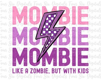 Mombie png, Mombie Halloween, Funny Mom Halloween Digital, Mom Life, Spooky Mama, Funny Mom png, Zombie Mom