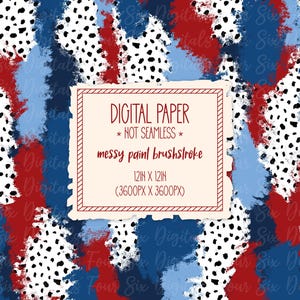 May include: Digital paper featuring a red, white, and blue abstract pattern with a messy paint brushstroke effect. The pattern includes white polka dots on a red and blue background. The text "DIGITAL PAPER * NOT SEAMLESS * messy paint brushstroke 12IN X 12IN (3600PX X 3600PX)" is included in the image.