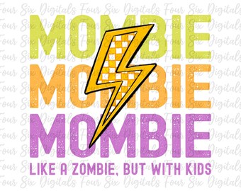 Mombie png, Mombie Halloween, Funny Mom Halloween Digital, Mom Life, Spooky Mama, Funny Mom png, Zombie Mom