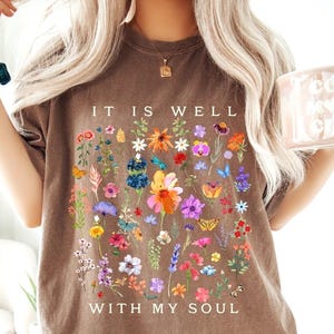 It Is Well With My Soul Floral Christian T-Shirt | Faith-Based Religious Shirt | Inspirational Bible Verse | Comfort Colors | Gift For Her