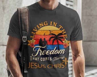 Living In Freedom Christian T-Shirt: Jesus Christ Surfer Style Tee