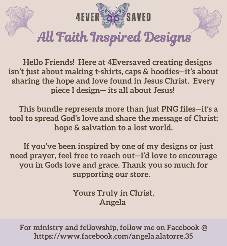 May include: A digital graphic with a butterfly and the text "4EVER SAVED" above the text "All Faith Inspired Designs". The text below describes a bundle of digital designs that are faith-inspired and can be used to create t-shirts, caps, and hoodies. The text also includes a website address for the creator's Facebook page.