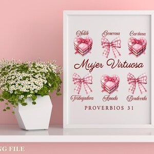 May include: A pink and white printable art print with a watercolor illustration of hearts and bows. The text reads "Mujer Virtuosa" and "Proverbios 31".
