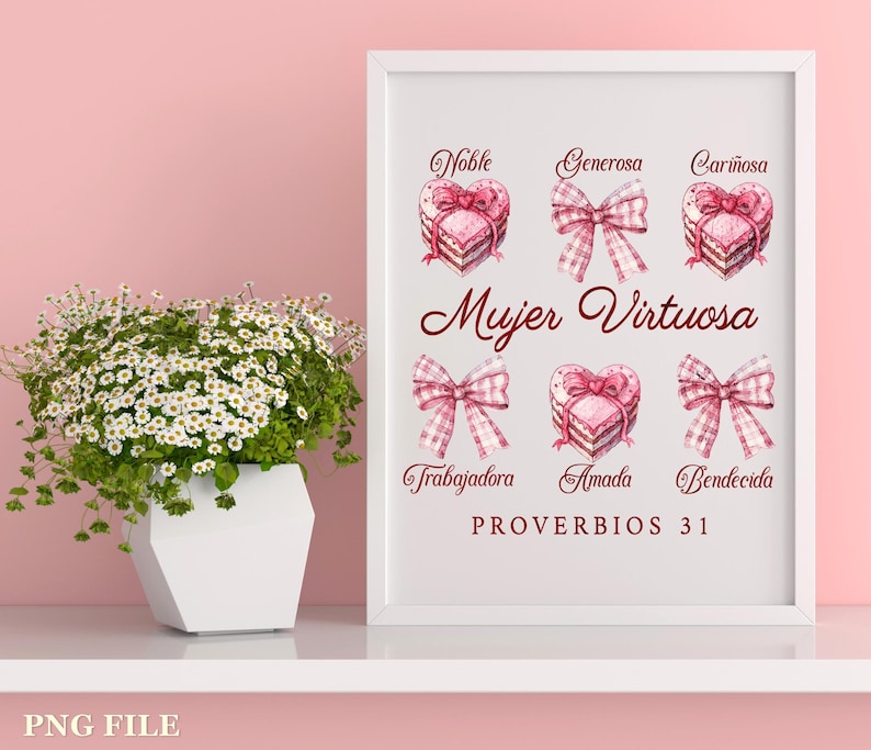 May include: A pink and white printable art print with a watercolor illustration of hearts and bows. The text reads "Mujer Virtuosa" and "Proverbios 31".