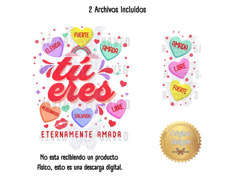 May include: A digital download of two printable designs featuring the Spanish phrase "tu eres" (you are) in red and white lettering surrounded by hearts with Spanish words like "amada" (loved) and "fuerte" (strong). The design includes a gold seal with the text "Original Designer".
