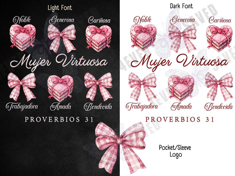 May include: A black and white image with a pink and white gingham bow on the bottom. The top half of the image has a black background with white text that reads "Light Font" and "Dark Font". The text is centered above three pink heart-shaped cakes with white frosting and pink bows. The text below the cakes reads "Noble", "Generosa", "Cari&ntilde;osa", "Mujer Virtuosa", "Trabajadora", "Amada", "Bendecida", and "PROVERBIOS 31".