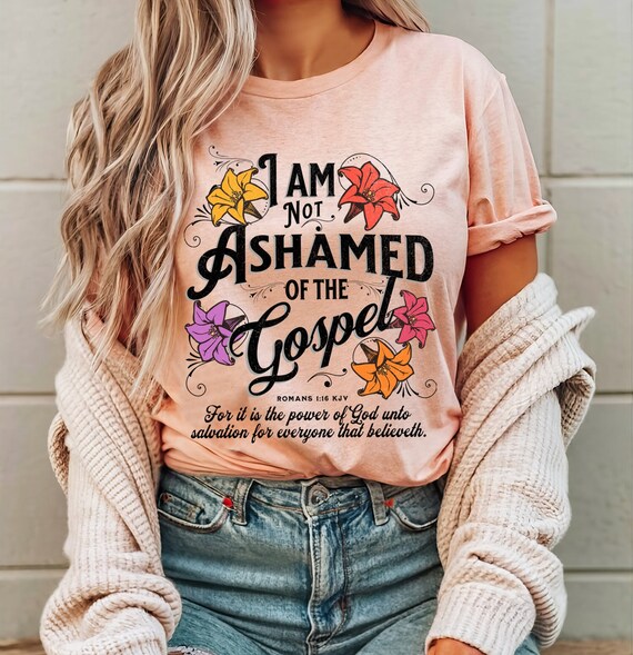 Not Ashamed of The Gospel T Shirt Romans 1:16 Boho Bible Verse T Shirt Christian Gift For Her Faith T Shirt The Gospel Tee Jesus T Shirt