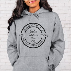 Golden Retriever Hoodie, Golden Retriever Gift, Golden Retriever Mom, Golden Retriever, Cute Golden Retriever Hoodie, Pawprint, True Friend