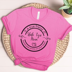Shih Tzu Mom TShirt, Shih Tzu Dog Mom, Cute Gift for Shih Tzu Lover, Shirt, Dog Lover, True Friend, TShirt, Pawprint, Tee