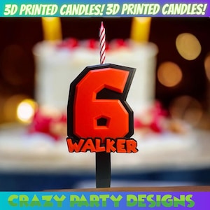 May include: A 3D-printed birthday candle in the shape of the number 6, in red with a black outline, and the name "WALKER" at the bottom. A striped red and white candle is inserted at the top. The text "3D PRINTED CANDLES!" is at the top.