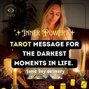 May include: A woman sits at a table with lit candles and tarot cards spread out in front of her. The text on the image reads "INNER POWER. TAROT MESSAGE FOR THE DARKEST MOMENTS IN LIFE. Same Day delivery."