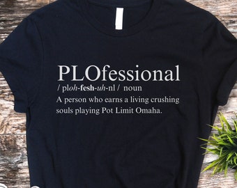 Pot Limit Omaha Poker Shirt, PLOfessional Definition, Funny Gift for PLO Poker Player Casino Gambler