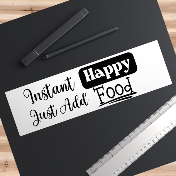 Foodie Bumper Sticker, Instant Happy Just Add Food Waterproof Vinyl Decal, 11 inch by 3 inch, Chef Restaurant Manager Eating Cooking Gift