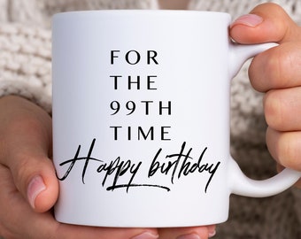 99th birthday gifts, 99th birthday mug, 99th birthday gifts for women, 99 years old, 99 year old gifts, elderly parent gifts, 99th bday cup