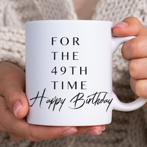 49th Birthday Mug, 49th Birthday Gift, Friends Birthday Mug, Sister Gift Mug, Birthday Coffee Cup, Celebration Mug, 49th bday present, 49