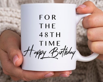 48th Birthday Gift, 48th birthday mug, Mug Gift for 48th Birthday 48 Years Old Mug Turning 48 Mug 48th birthday gifts for women, 48 years
