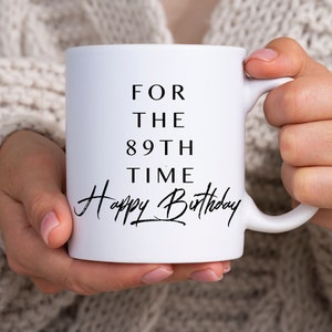 89th birthday mug, 89th birthday gifts for women, 89th birthday gifts for men, Dad 89th birthday gift, gift for 89 year old woman, 89 bday