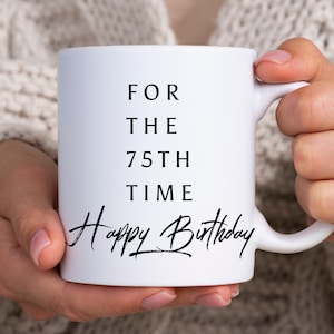 75th birthday mug, 75th birthday gifts for women, mom 75th birthday gifts from daughter, 75th birthday, 75th birthday gifts for men