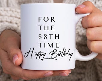88th birthday mug, 88th birthday gifts for women, 88 year old birthday gifts for men, 88 year old birthday gifts for women, 88th, happy 88th