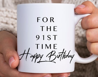 91st birthday gifts, 91st birthday Mug, Mug Cup Gifts For Elderly Man Or Elderly, Funny Gag Gifts For Senior Women And Men, 91 year old bday