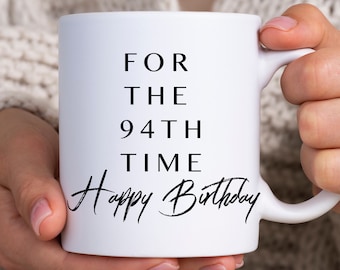 94th birthday Mug, Cup Gifts For Elderly Man Or Elderly, 94 year old birthday gifts for women, 94th grandma birthday present, 94th bday