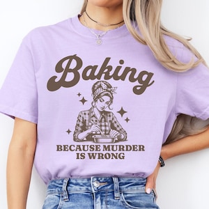 Baking Comfort Colors Shirt, Funny Baking Shirt, Gift for Baker, Funny Baker Gift, Sarcastic Baking Shirt, Humor Shirt for Baker, Ironic Tee