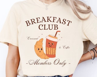 Breakfast Club Comfort Colors Shirt, Croissant Shirt, Coffee Shirt, Cute Coffee & Croissant Shirt, Coffee Lover, Croissant Lover, Funny Gift