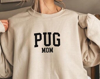 Pug Mom Sweatshirt, Pug Mom Shirt, Pug Lover Sweatshirt, Pug Mama Crewneck, Pug Love, Gift for Pug Mom, Dog Lover Shirt, Pug Gift