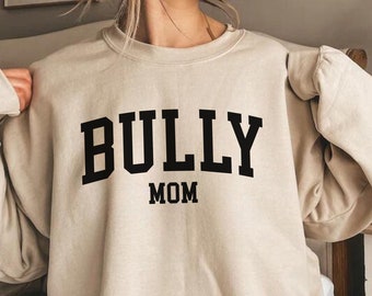 Felpa Bully Mom, girocollo Bully Mama, regalo Bully, felpa per amanti dei cani, maglietta Bully Mom, regalo per mamma di cani, regalo Bully, amante del Bully