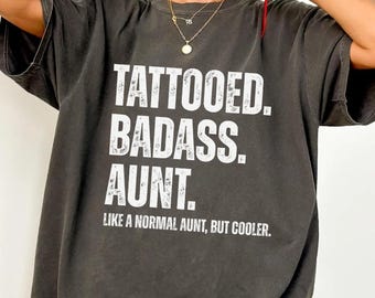 Tattooed Badass Aunt Shirt, Grunge Auntie Shirt, Aunt Gifts, Cool Aunt Shirt, Vintage Aunt Tee, Aunts with Tattoos, Tatted Aunt Shirt