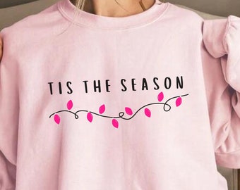 Tis The Season Sweatshirt, Pink Christmas Crewneck, Christmas Gift for Her, Festive Girl Sweater, Cute Holiday Sweater, Graphic Sweatshirt