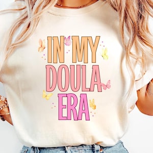 In My Doula Era Shirt, Retro Doula Shirt, Doula Gifts, Vintage Midwife Shirt, Midwife Gift, Baby Nurse, Nurse Gift, Labor and Delivery Nurse