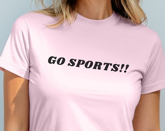 Go Sports Baby Tee, Y2K Baby Tee, Funny Sports Shirt, Sports Shirt Women, Gift for Her, Funny Shirt for Girl, Sports Joke Shirt