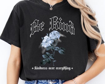 Be Kind Comfort Colors Shirt, Kindness Grunge Style Shirt, Positivity Shirt, Mental Health Shirt, Gift for Her, Grunge Aesthetic Tee