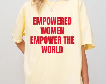 Women Empowerment Shirt, Womens Rights Shirt, Gifts for Women, Feminist Protest Shirt, Feminism Shirt, Motivational Shirt, Mother's Day Gift