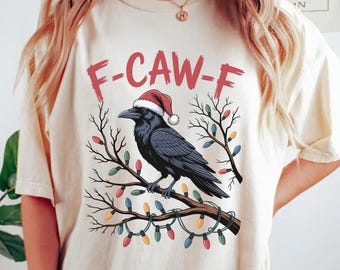 Funny Christmas Crow Shirt, Festive F-Caw-F Tee, Holiday Bird Pun T-Shirt, Funny Xmas Shirt, Sarcastic Christmas Tee, Christmas Humor Shirt