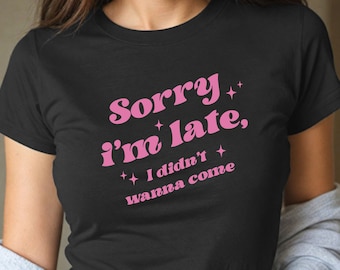 Lo siento, llego tarde camiseta de bebé, camiseta de bebé Y2K, camiseta de bebé divertida, regalo para ella, camisa sarcástica, camisa irónica, regalo de cumpleaños de niña, camiseta de bebé de mujer