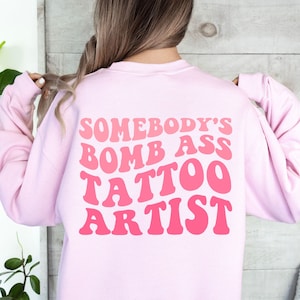 Somebody&#39;s Bomb Ass Tattoo Artist Sweatshirt, Tattoo Artist Gift, Retro Tattoo Artist Shirt, Tattoo Studio Shirt, Tattooist Sweatshirt