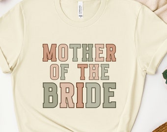 Mother of the Bride Shirt, Gift for Brides Mom, Bridal Shirt, Wedding Party Shirt, Mom of the Bride Gift, Bachelorette Party, Wedding Shirt
